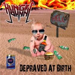 Hungry Johnny : Depraved At Birth